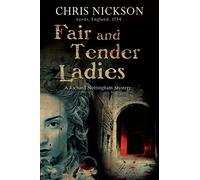 Fair and Tender Ladies: 6 (A Richard Nottingham Mystery)
