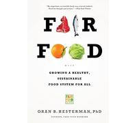 Fair Food: Growing a Healthy, Sustainable Food System for All