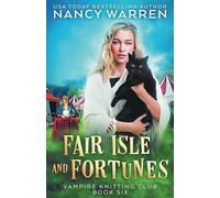 Fair Isle and Fortunes: A Paranormal Cozy Mystery (Vampire Knitting Club)