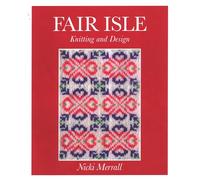 Fair Isle Knitting and Design