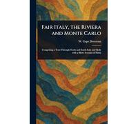 Fair Italy, the Riviera and Monte Carlo