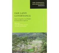 Fair Land Governance: How to Legalise Land Rights for Rural Development (Law, Governance, and Development)