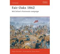 Fair Oaks 1862 – McClellan's Peninsula Campaign No. 124 – Osprey Publishing