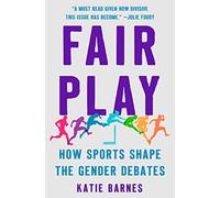 Fair Play: How Sports Shape the Gender Debates