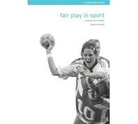 Fair Play in Sport: A Moral Norm System (Ethics and Sport)