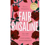 Fair Rosaline : THE DARK, CAPTIVATING AND SUBVERSIVE UNTELLING OF SHAKESPEARE'S ROMEO AND JULIET