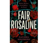 Fair Rosaline: The subversive, powerful untelling of Romeo and Juliet