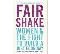Fair Shake : Women and the Fight to Build a Just Economy