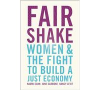 Fair Shake: Women and the Fight to Build a Just Economy