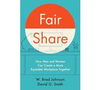 Fair Share: How Men and Women Can Create a More Equitable Workplace Together