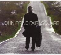 Fair & Square by John Prine (2005-04-26)