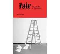 Fair: The Life-Art of Translation