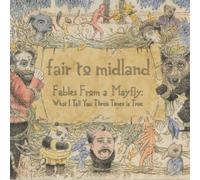 Fair to Midland - Fables from a Mayfly: ...