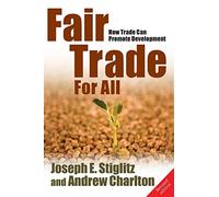 Fair Trade for All: How Trade Can Promote Development (Initiative for Policy Dialogue Series)