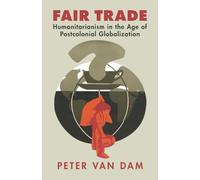 Fair Trade – Humanitarianism in the Age of Postcolonial Globalization – Cambridge University Press