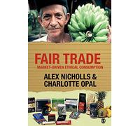 Fair Trade: Market-Driven Ethical Consumption