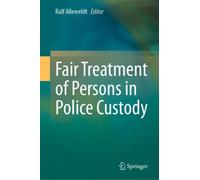 Fair Treatment of Persons in Police Custody