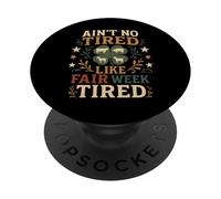 Fair Week Ain’t No Tired Like Livestock Farmer Farm County PopSockets Adhesive PopGrip