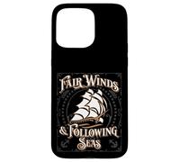 Fair Winds and Following Seas Nautical Themed Naval Phrase Case for iPhone 15 Pro Max