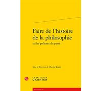 Faire de l'Histoire de la Philosophie: 12 (Etudes De Philosophie)