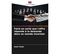 Faire en sorte que l'offre réponde à la demande dans un monde incertain