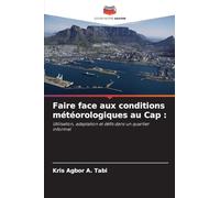 Faire face aux conditions météorologiques au Cap: Utilisation, adaptation et défis dans un quartier informel