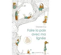 Faire la paix avec ma lignée - 24 ateliers d'écriture et voyages sonores