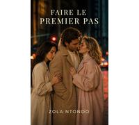 Faire le premier pas: Vaincre la timidité, oser aborder et créer des interactions naturelles sans techniques forcées: 11 (Les 11 lois de l’approche)