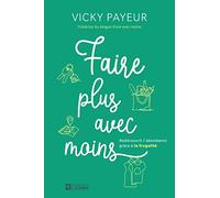 Faire plus avec moins - redécouvrir l'abondance grâce à la frugalité