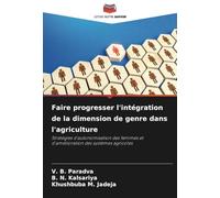 Faire progresser l'intégration de la dimension de genre dans l'agriculture: Stratégies d'autonomisation des femmes et d'amélioration des systèmes agricoles