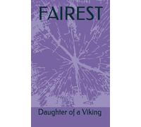 FAIREST (Daughter of a Viking)