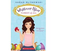 Fairest of All (Whatever After #1): Volume 1