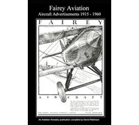 Fairey Aviation Aircraft Advertisements 1915 - 1960 (British Aircraft Industry Adverts 1909-1980)