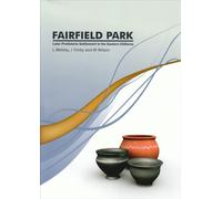 Fairfield Park, Stotfold, Bedfordshire : Later Prehistoric Settlement in the Eastern Chilterns