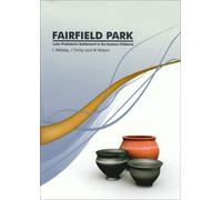 Fairfield Park, Stotfold, Bedfordshire: Later Prehistoric Settlement in the Eastern Chilterns: 7 (Bedfordshire Archaeology Monograph)