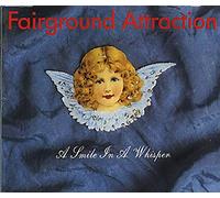 Fairground Attraction - A Smile In A Whisper