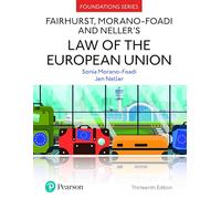 Fairhurst, Morano-Foadi and Neller's Law of the European Union (Foundation Studies in Law Series)