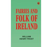 Fairies and Folk of Ireland