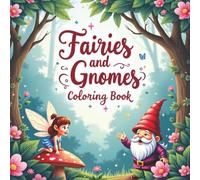 Fairies and Gnomes Coloring Book: A Magical Coloring Adventure for Kids