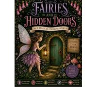 Fairies and Hidden Doors Coloring Book: An Enchanting Coloring Book of Secret Tiny Worlds & Whimsical Magic (VelvetFox Hidden Treasures)