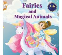 Fairies and Magical Animals Coloring Book for Kids Ages 3-6: Easy Coloring for Little Hands-Cute Fairy Friends with Big Pictures and Thick Lines