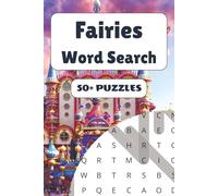 Fairies And Mythical Creatures Word Search Puzzle Book: 50+ Word Find Puzzles with Easy-to-Read Print about Fairies, Magical Creatures, Mythology and ... … Gift for Vacations, Holidays and Free Times