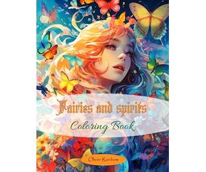 Fairies And Spirits Coloring Book: A Coloring Book of Fairies, Angels, and Goddesses