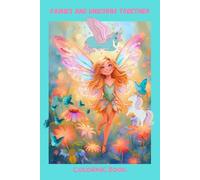 FAIRIES AND UNICORNS TOGETHER - Coloring Book, for ages 6 and up