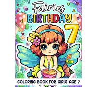 Fairies Birthday Coloring Book For Girls Age 7: Books For 7 Year Old Girls, Magical Fairies Party Favors For Toddler Girl, Fairy Coloring Books, ... Books For Girls Age 7, 7 Year Old Girl Gift