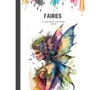 Fairies Greyscale: An Adult Coloring Book with Beautiful Fairy Pages: Pre-shaded Fairy Drawing Book (Grayscale Adult Drawing Art Books by Sarah Sorrel)