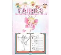 fairies Handwriting and coloring workbook: Fairy Handwriting Practice, letter and numbers tracing workbook for kids ages 3-5, My first Fairy coloring book