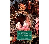 Fairies in 19C Art and Literature: 33 (Cambridge Studies in Nineteenth-Century Literature and Culture, Series Number 33)