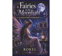 Fairies in the Moonlight: A Mystical Adult Coloring Book: Book 3 (Fairies in the Moonlight: Book One)