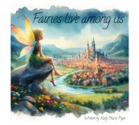 Fairies live among us